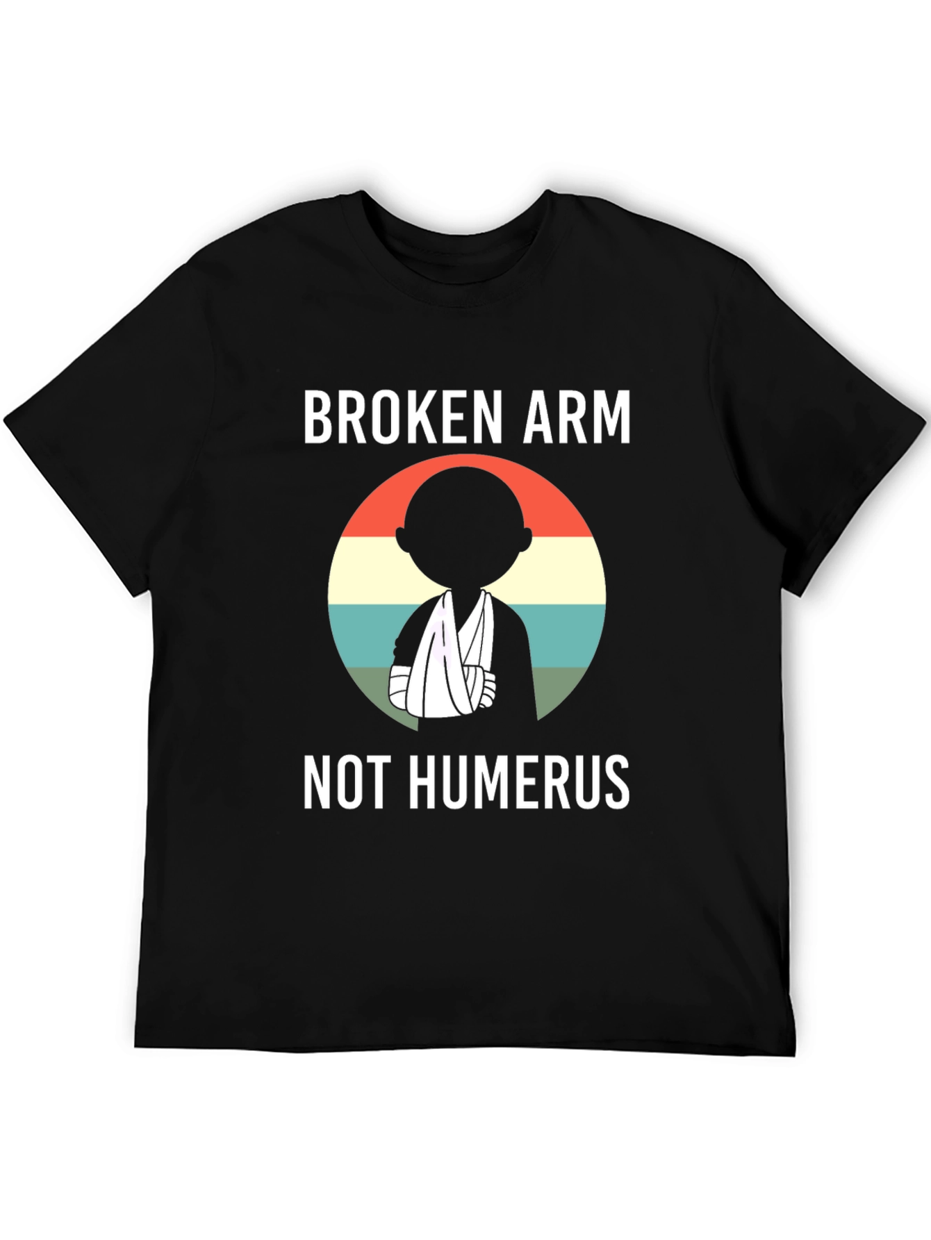 Broken Arm Humor T-Shirt