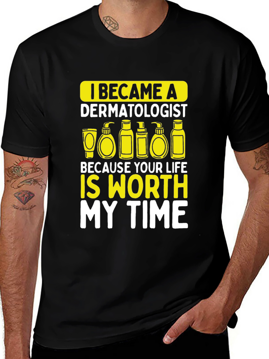 Dermatologist Worth My Time T-Shirt