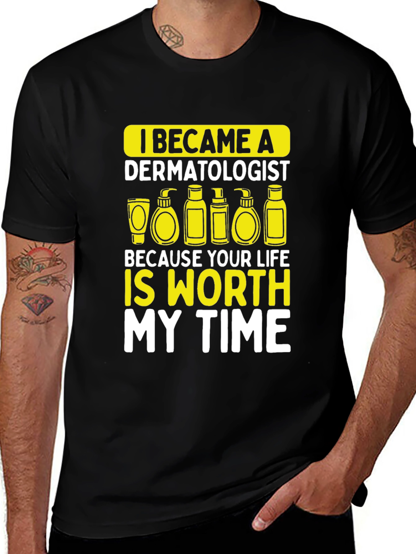 Dermatologist Worth My Time T-Shirt