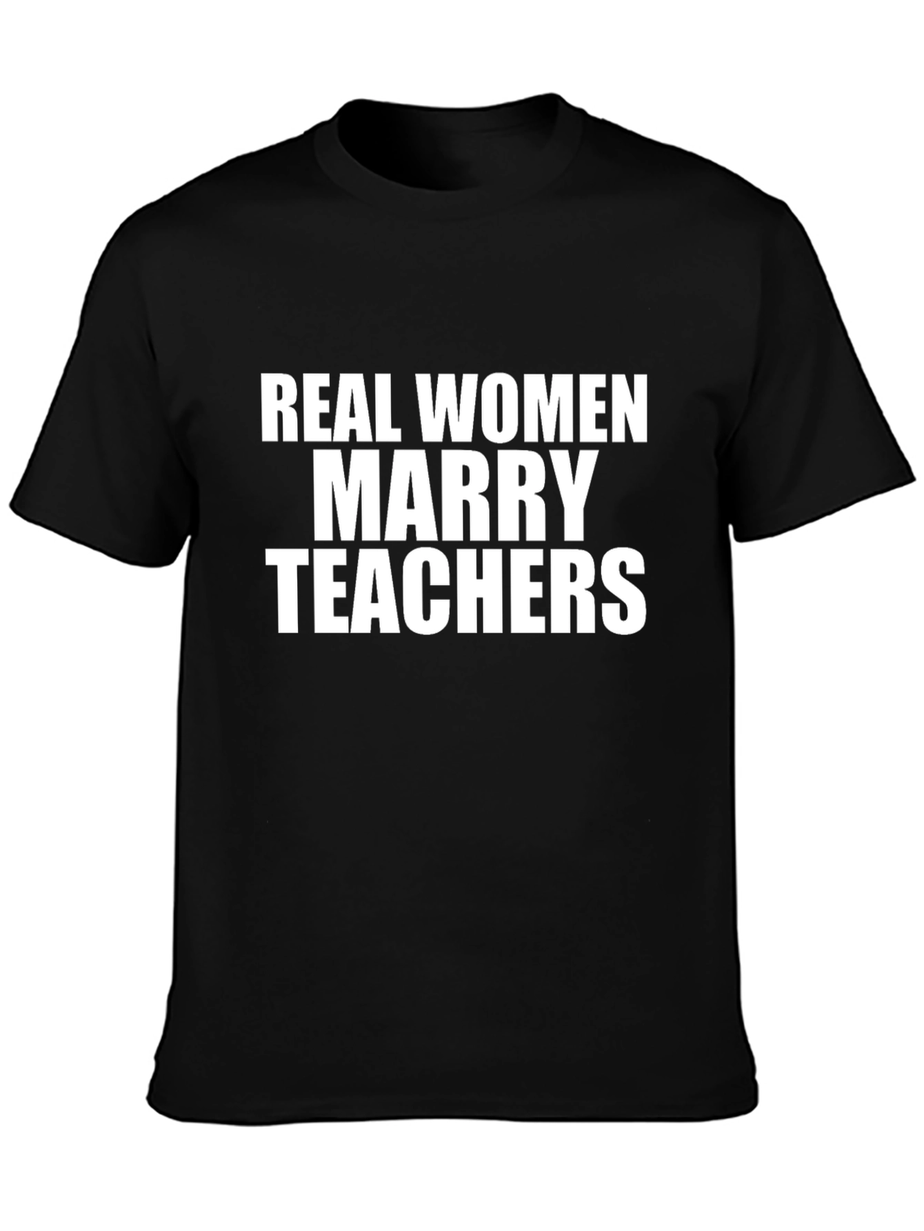 Real Women Marry Teachers Black T-Shirt