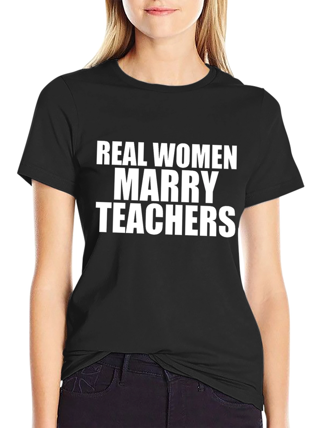 Real Women Marry Teachers Black T-Shirt