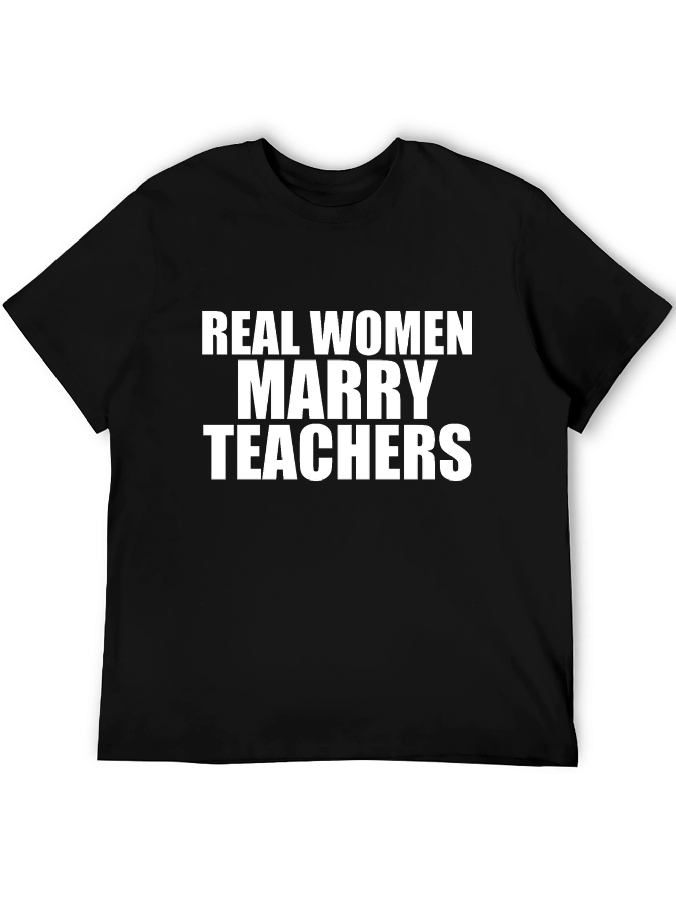 Real Women Marry Teachers Black T-Shirt