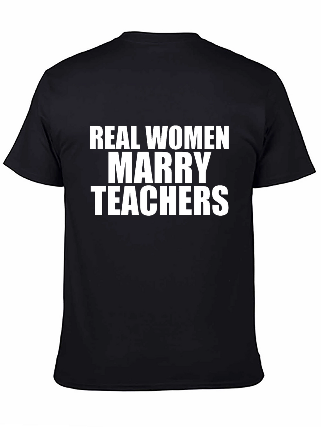 Real Women Marry Teachers Black T-Shirt