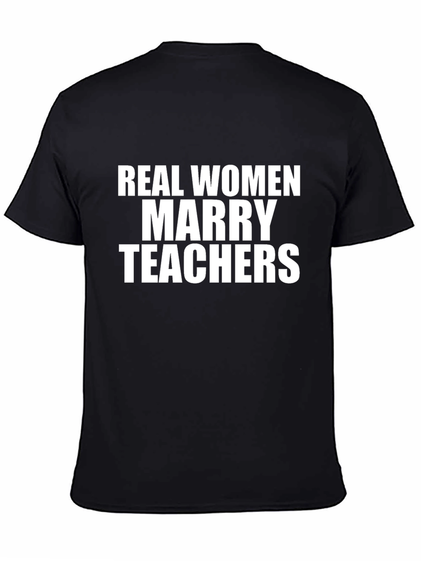 Real Women Marry Teachers Black T-Shirt