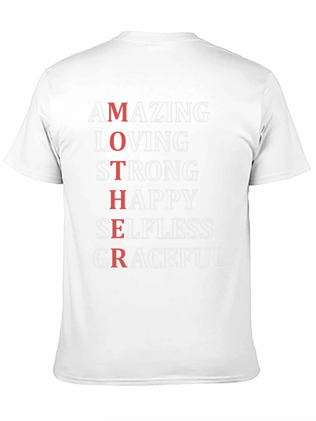 Amazing Mother T-Shirt: Loving Strong Happy Graceful