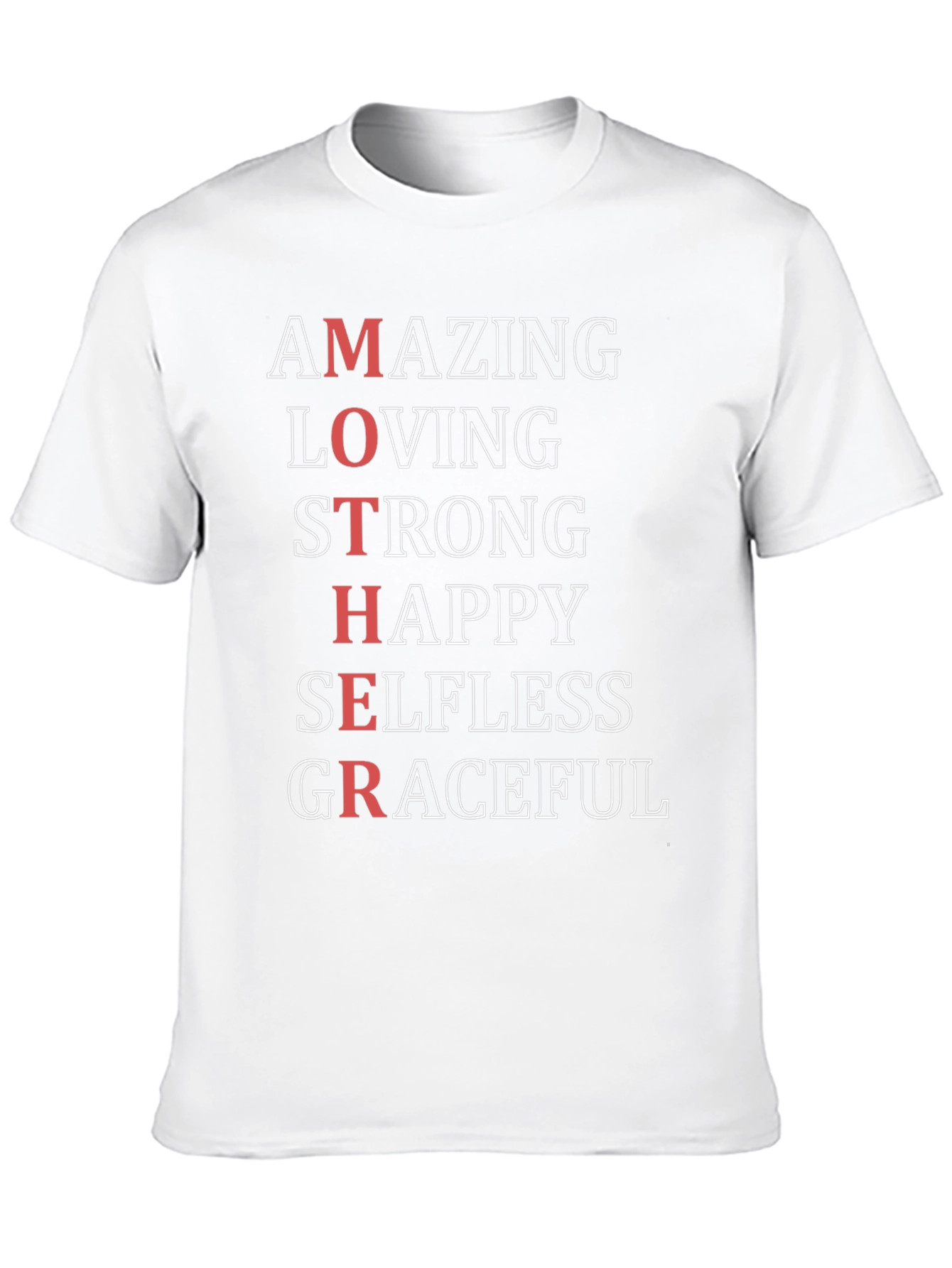 Amazing Mother T-Shirt: Loving Strong Happy Graceful