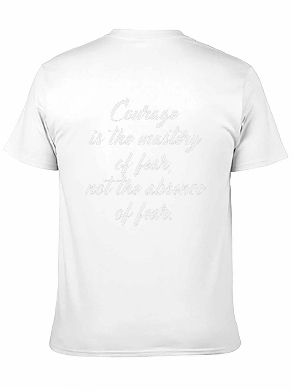 Courage Mastery T-Shirt - Inspirational Quote Graphic Tee