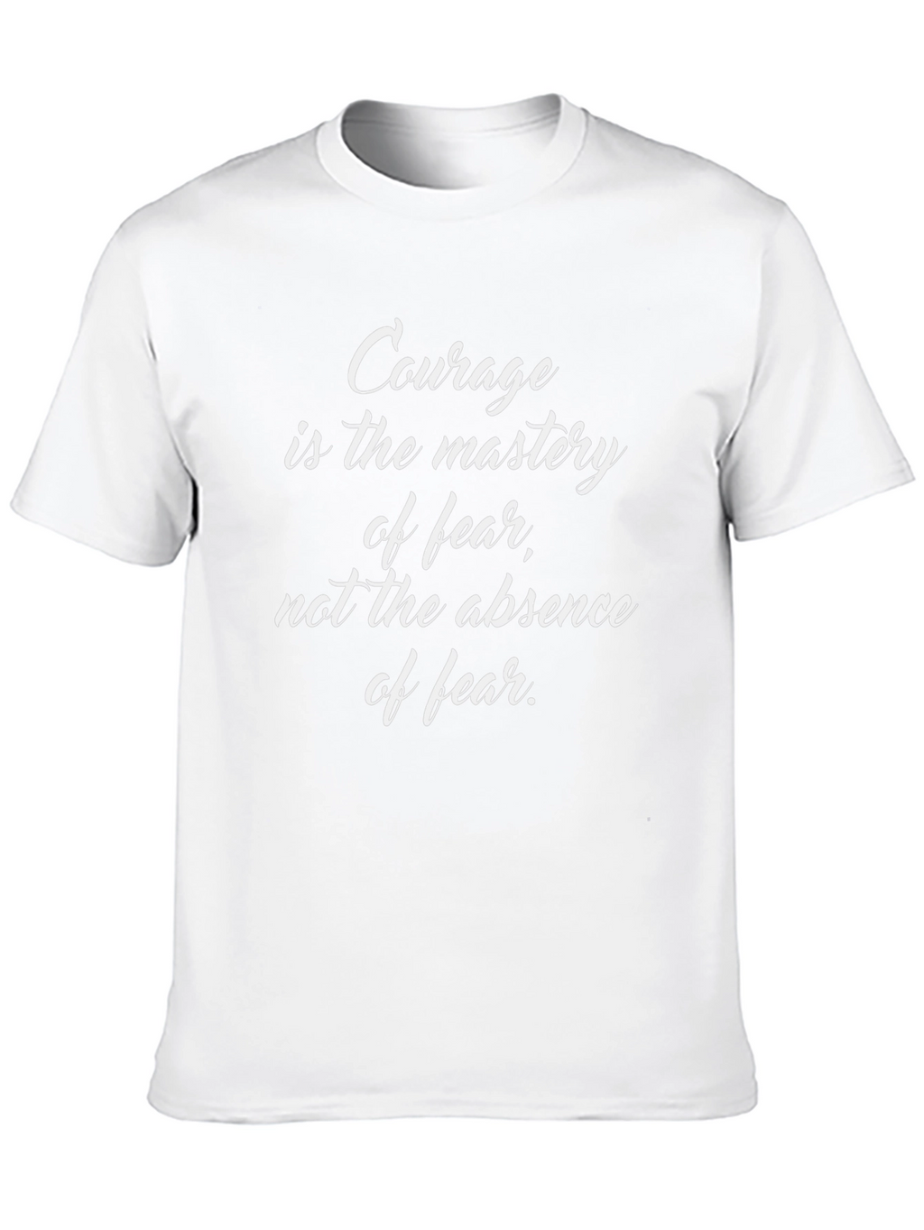 Courage Mastery T-Shirt - Inspirational Quote Graphic Tee