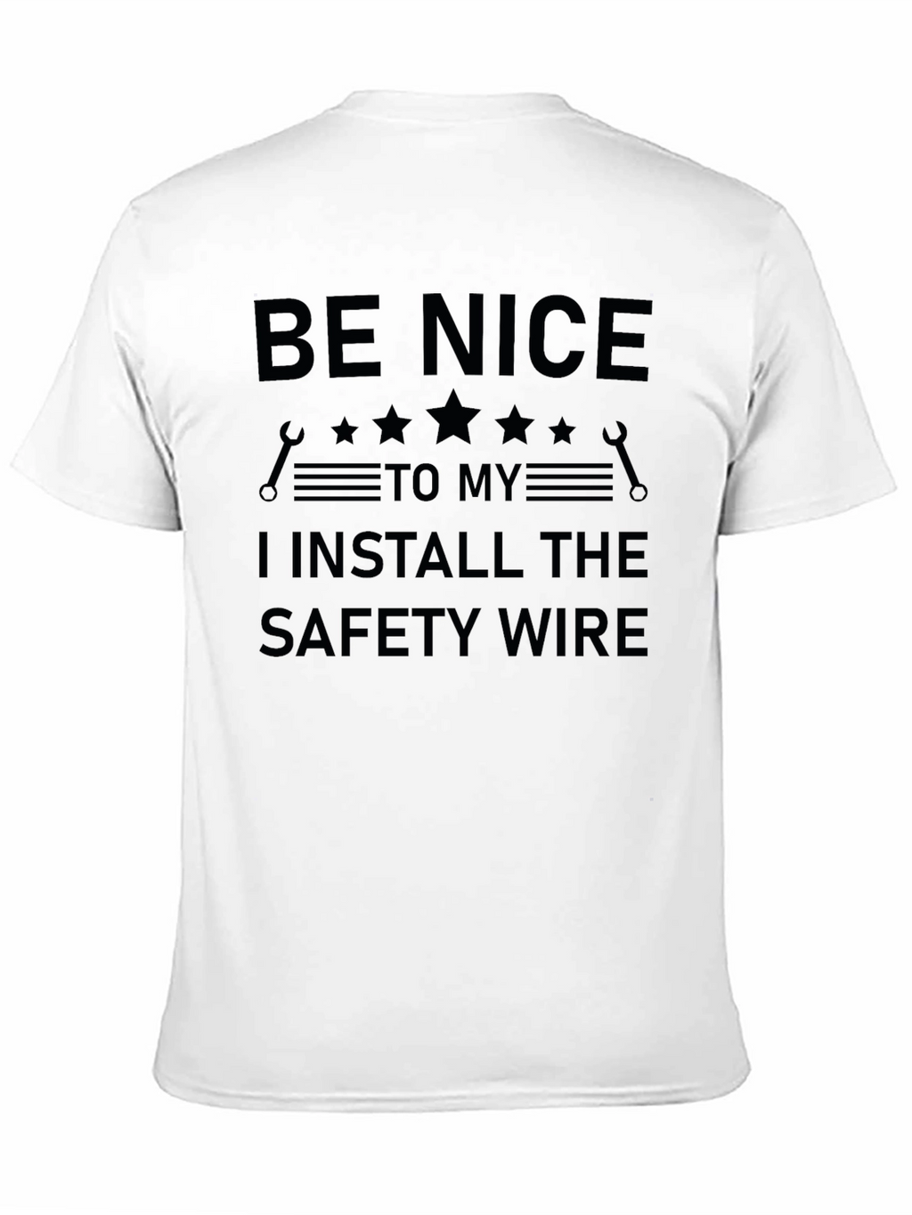 Be Nice Safety Wire Install T-Shirt - Mechanic Gift