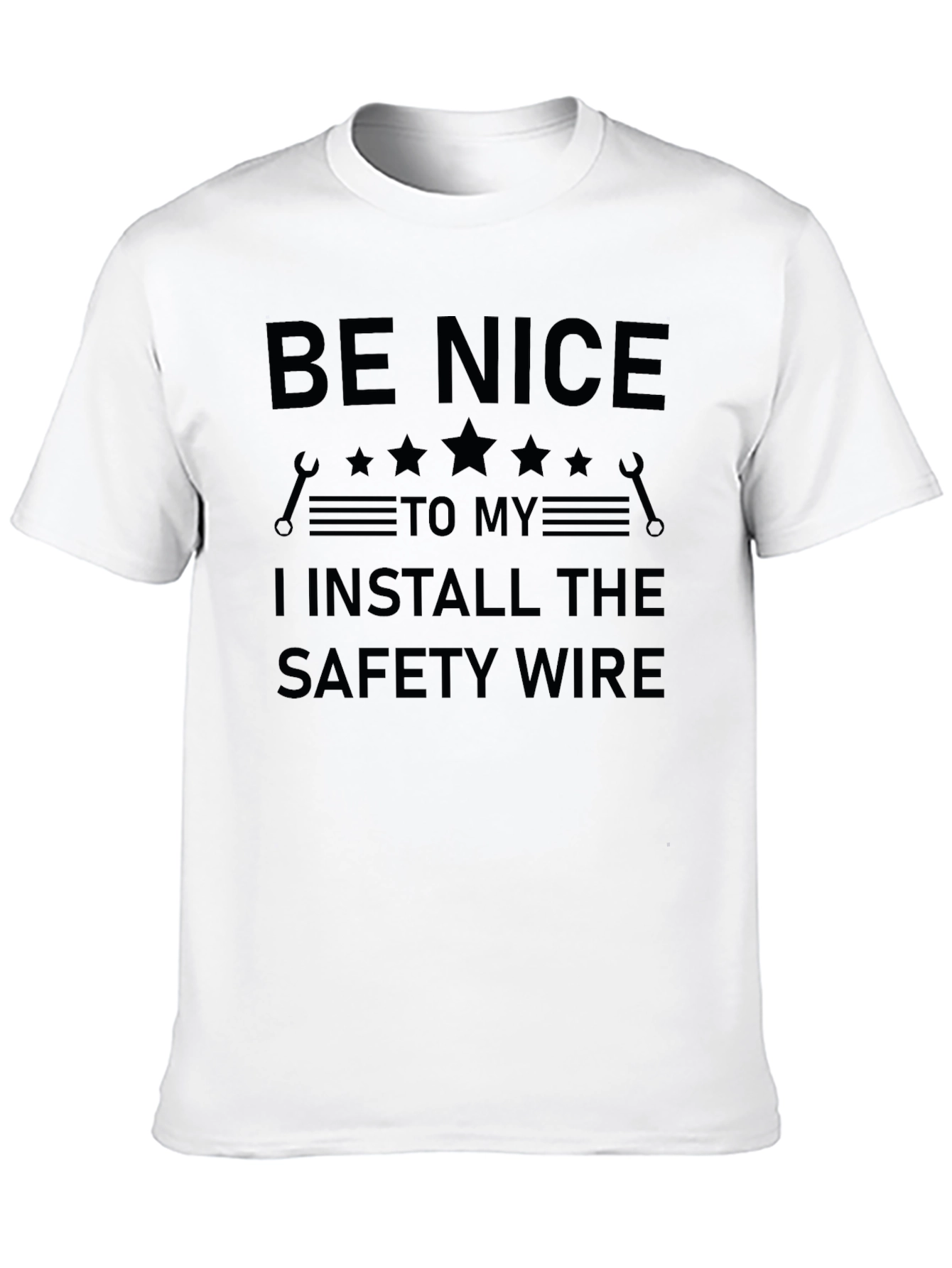 Be Nice Safety Wire Install T-Shirt - Mechanic Gift