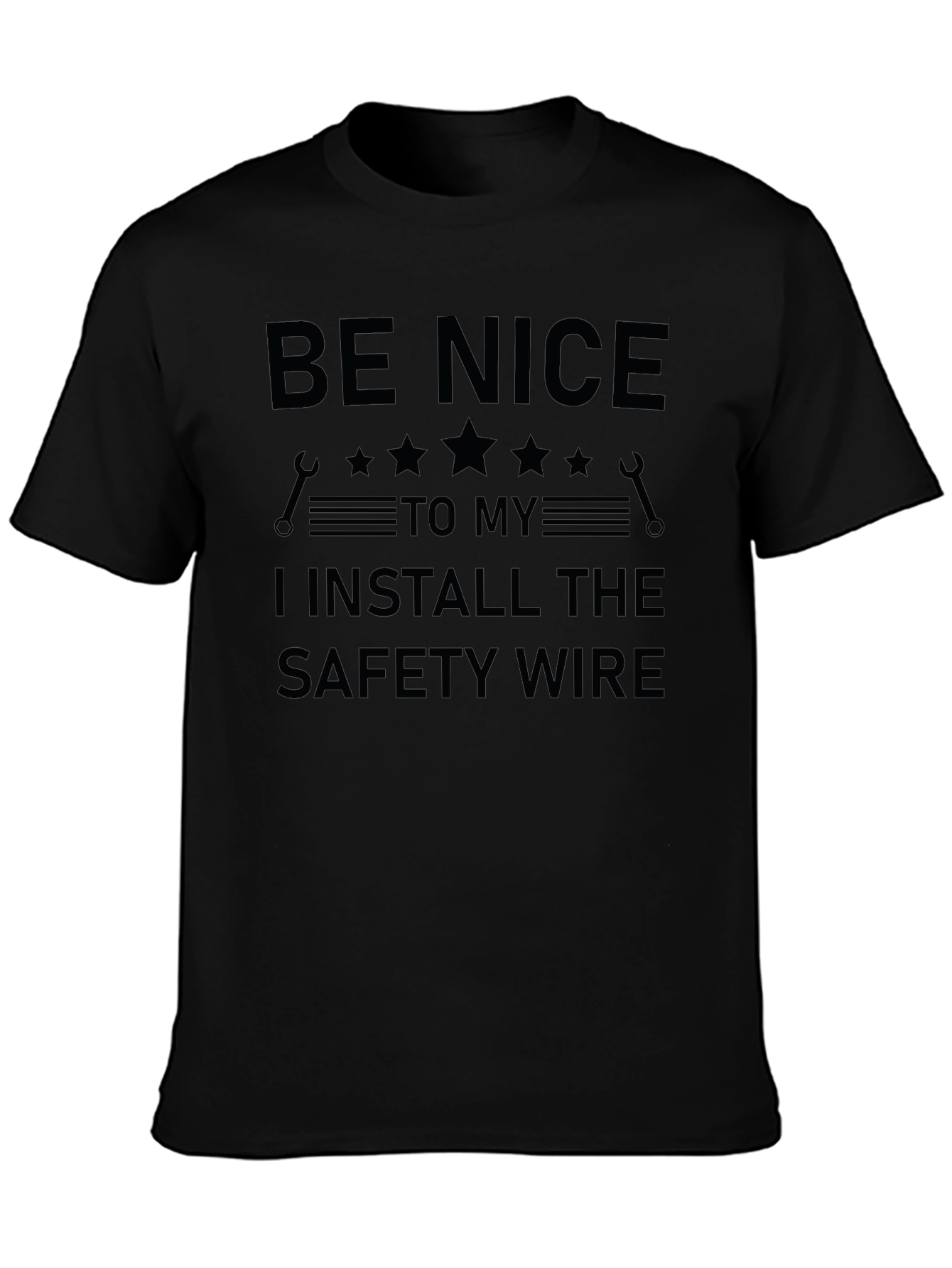 Be Nice Safety Wire Install T-Shirt - Mechanic Gift