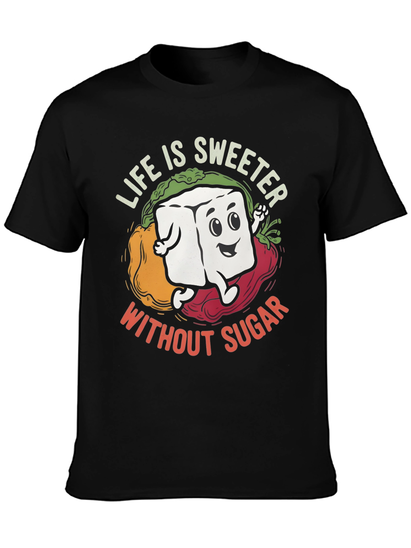 Life Is Sweeter Without Sugar Graphic T-Shirt