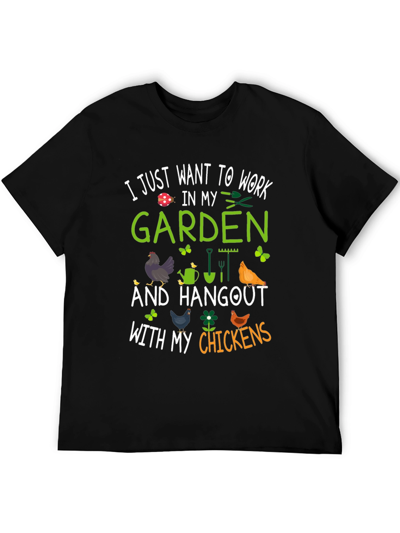 Garden & Chickens T-Shirt - Work In My Garden Tee