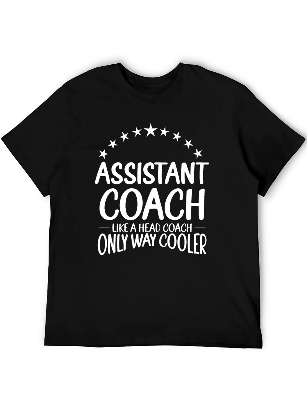 Assistant Coach T-Shirt - Only Way Cooler!
