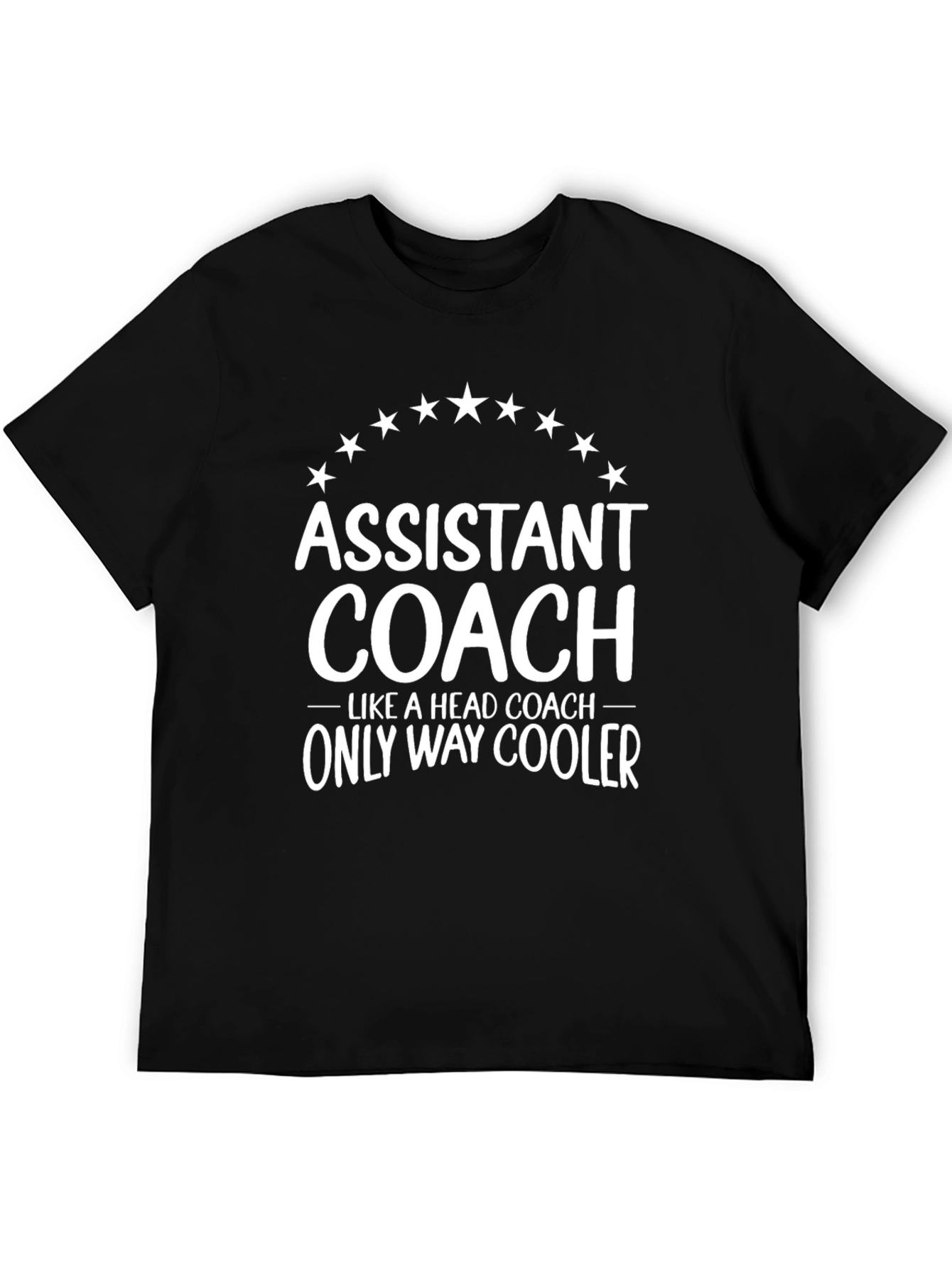 Assistant Coach T-Shirt - Only Way Cooler!