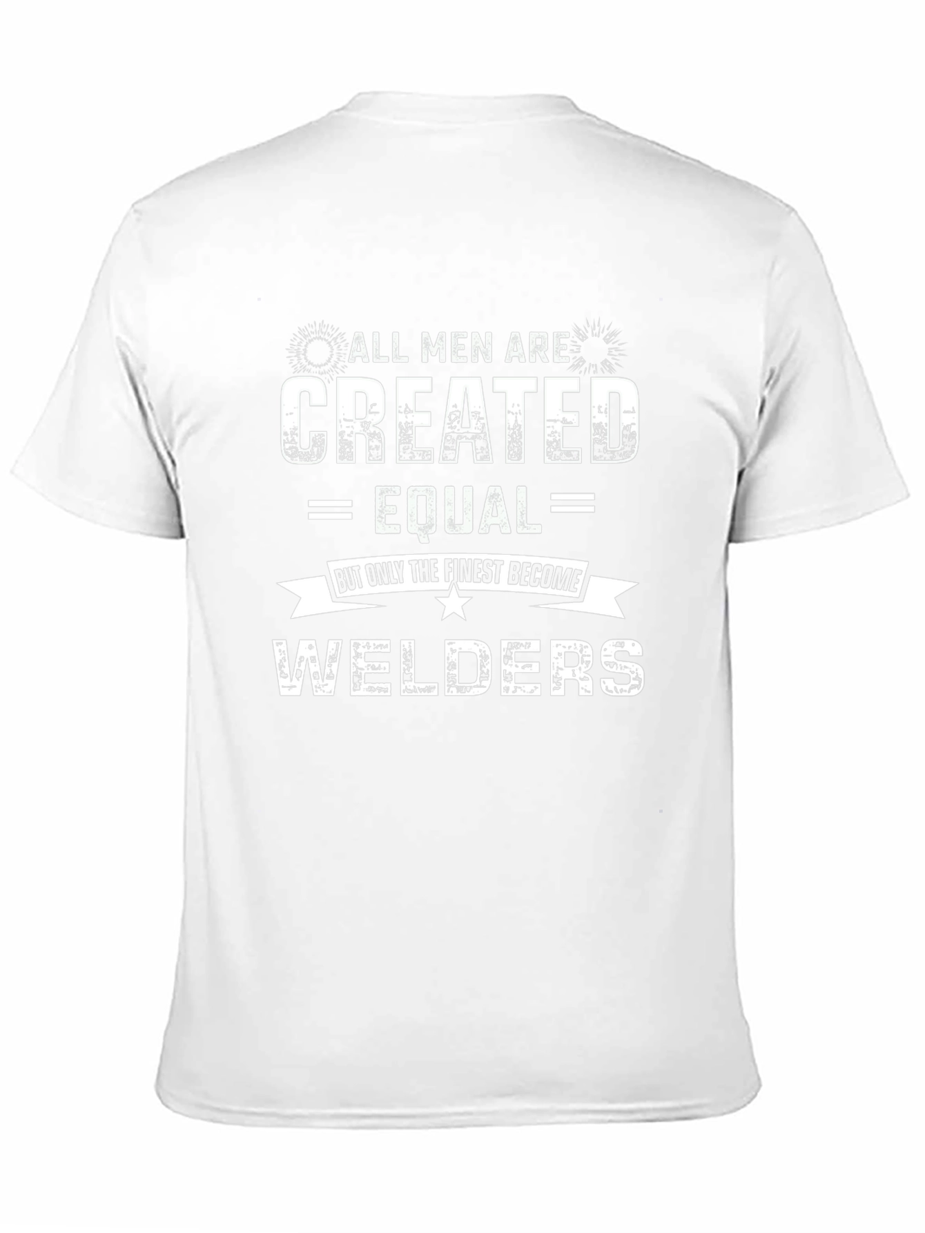 All Men Are Created Equal Welders Graphic Tee