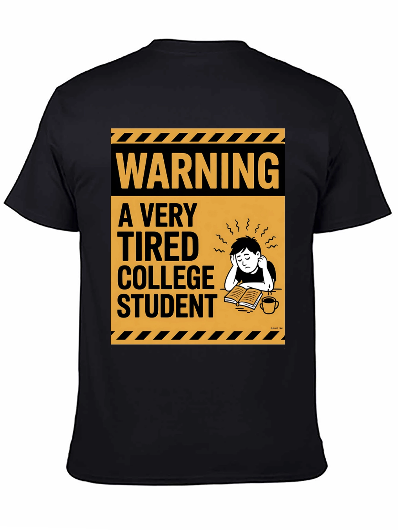 Warning: Tired College Student Black T-Shirt