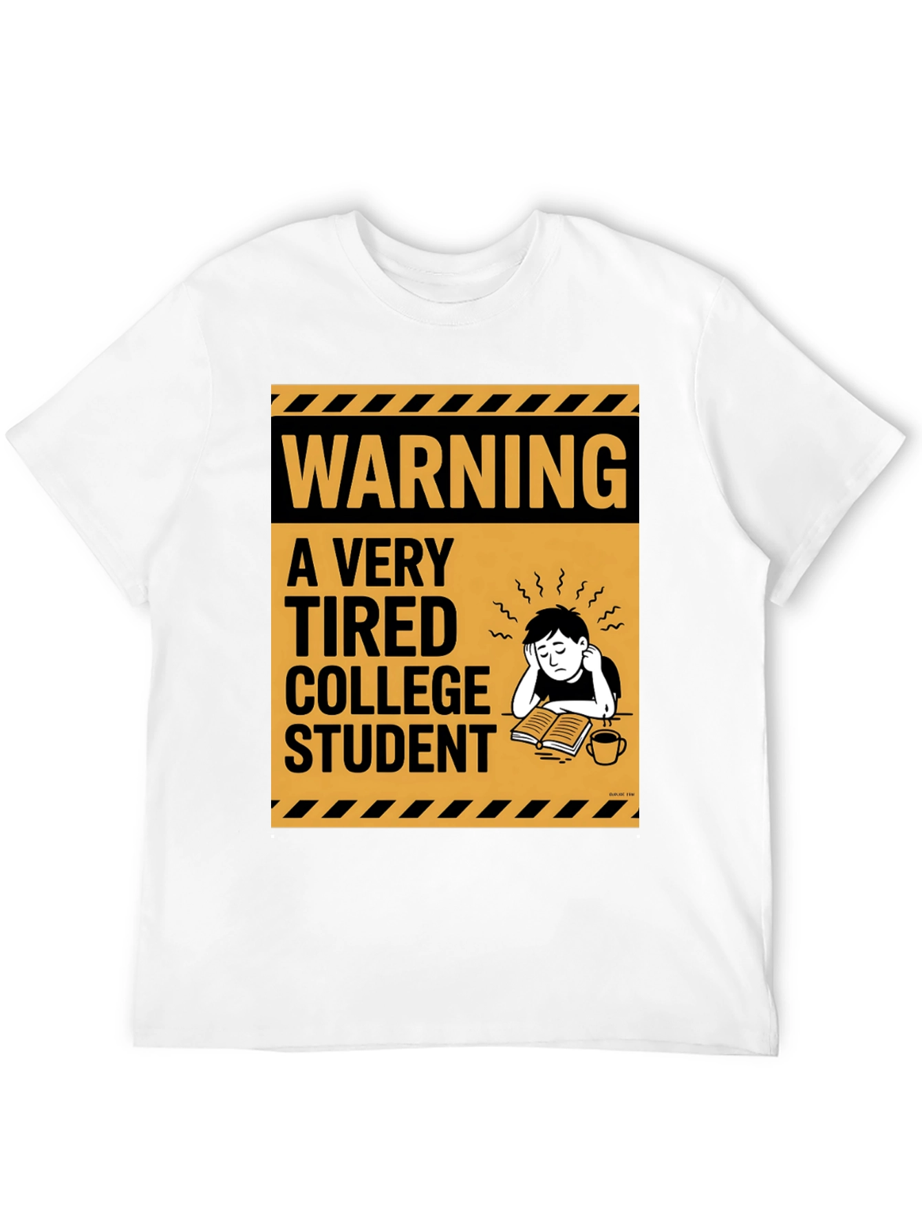 Warning: Tired College Student Black T-Shirt