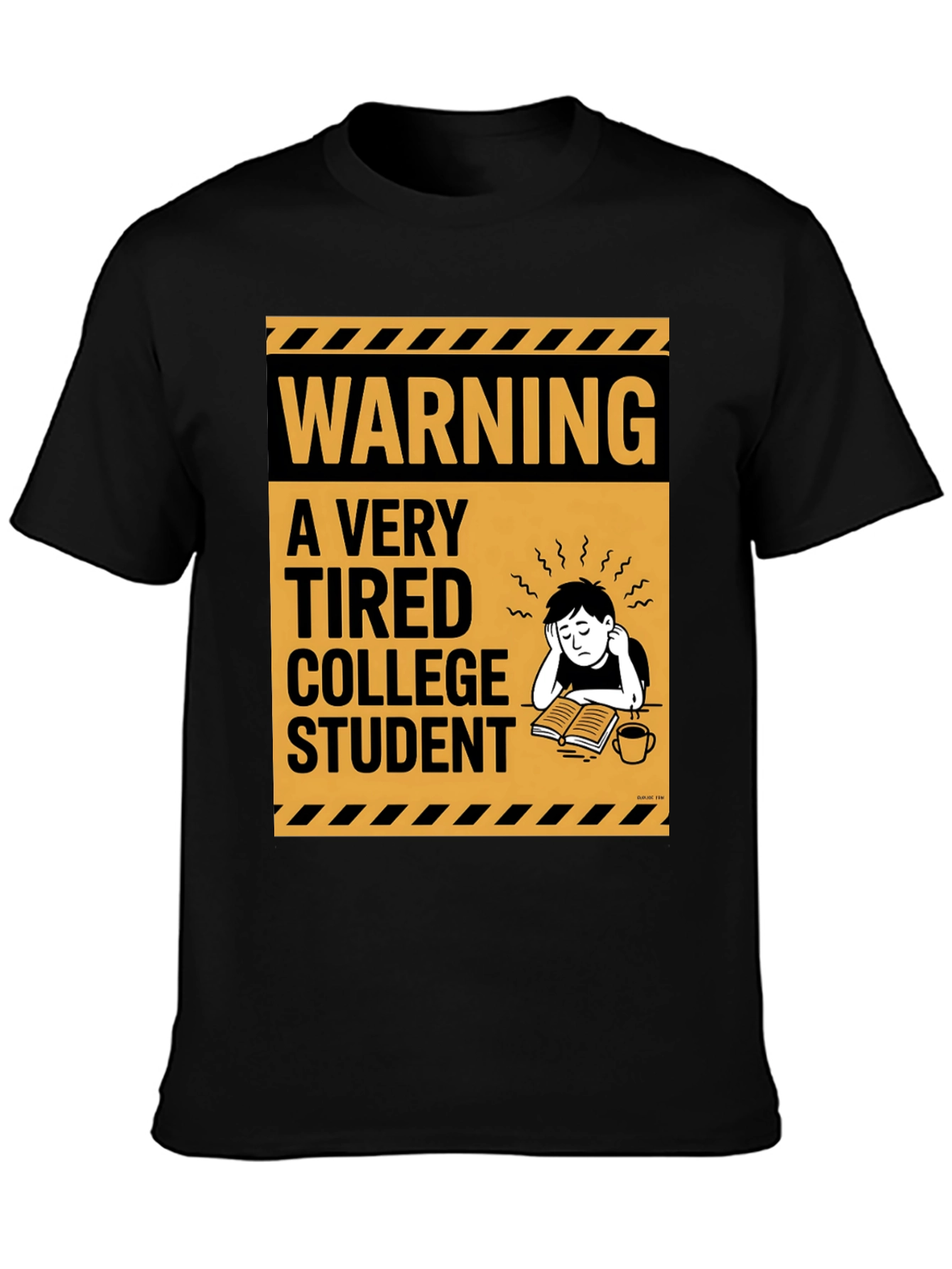 Warning: Tired College Student Black T-Shirt