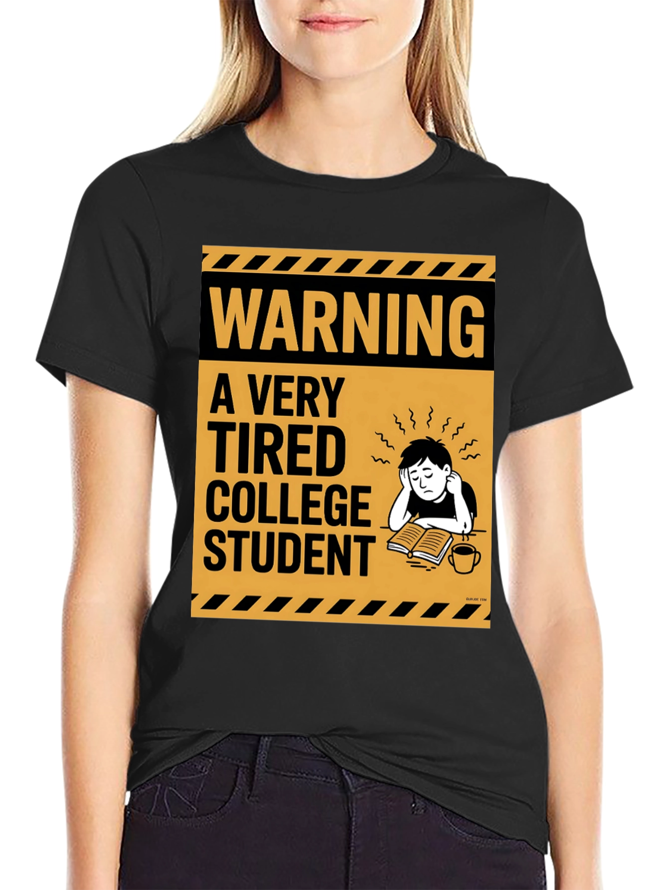 Warning: Tired College Student Black T-Shirt