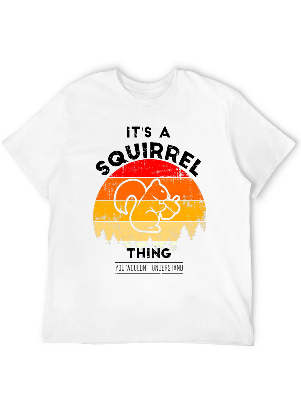 Its A Squirrel Thing T-Shirt