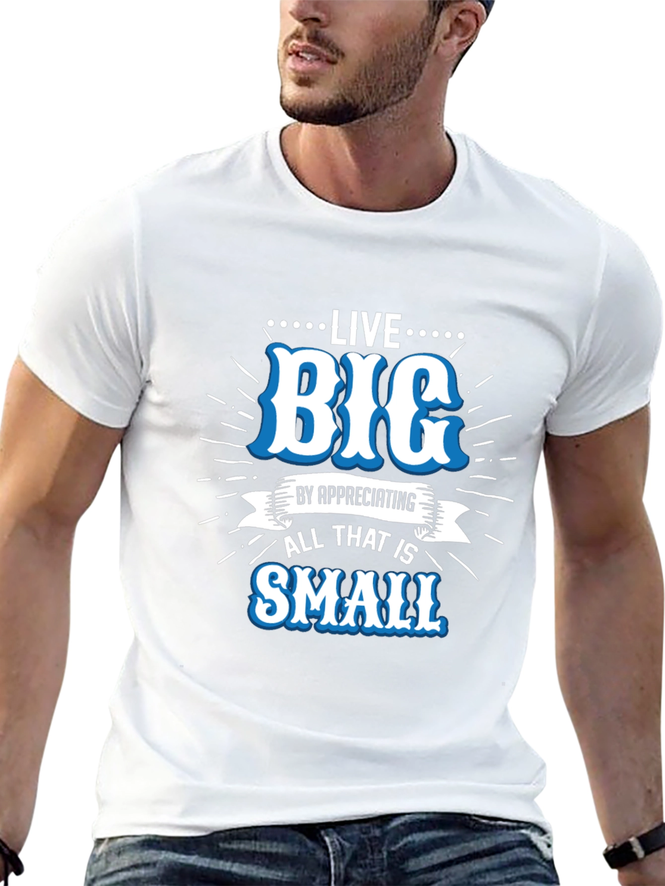 Live Big Graphic Tee - Appreciate Small Things T-Shirt