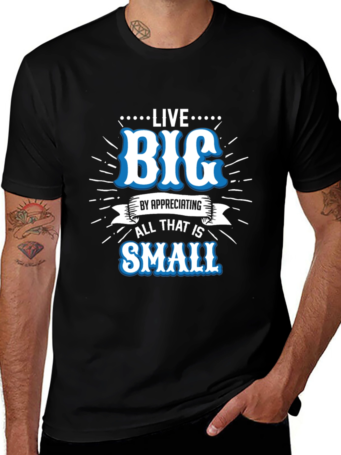 Live Big Graphic Tee - Appreciate Small Things T-Shirt