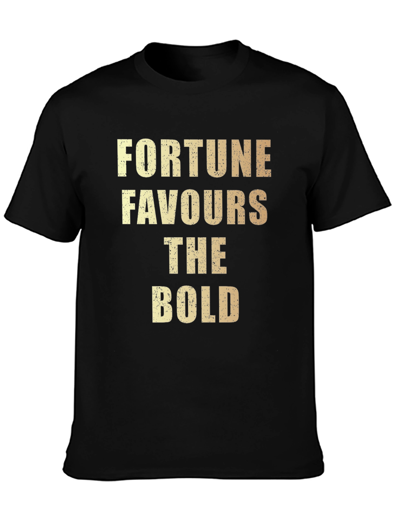 Fortune Favours The Bold T-Shirt