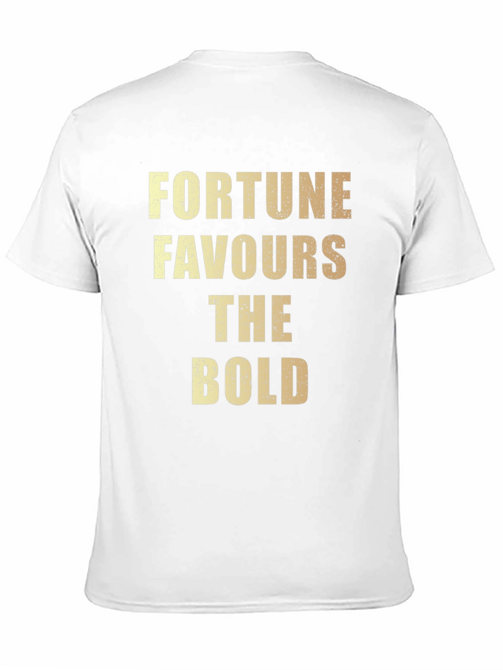 Fortune Favours The Bold T-Shirt