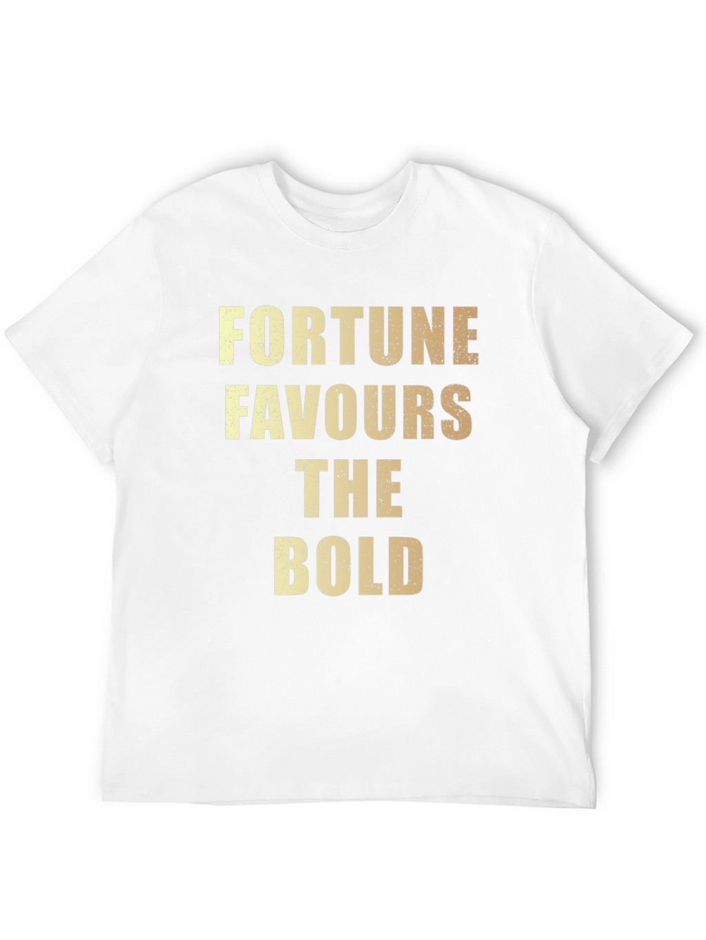 Fortune Favours The Bold T-Shirt