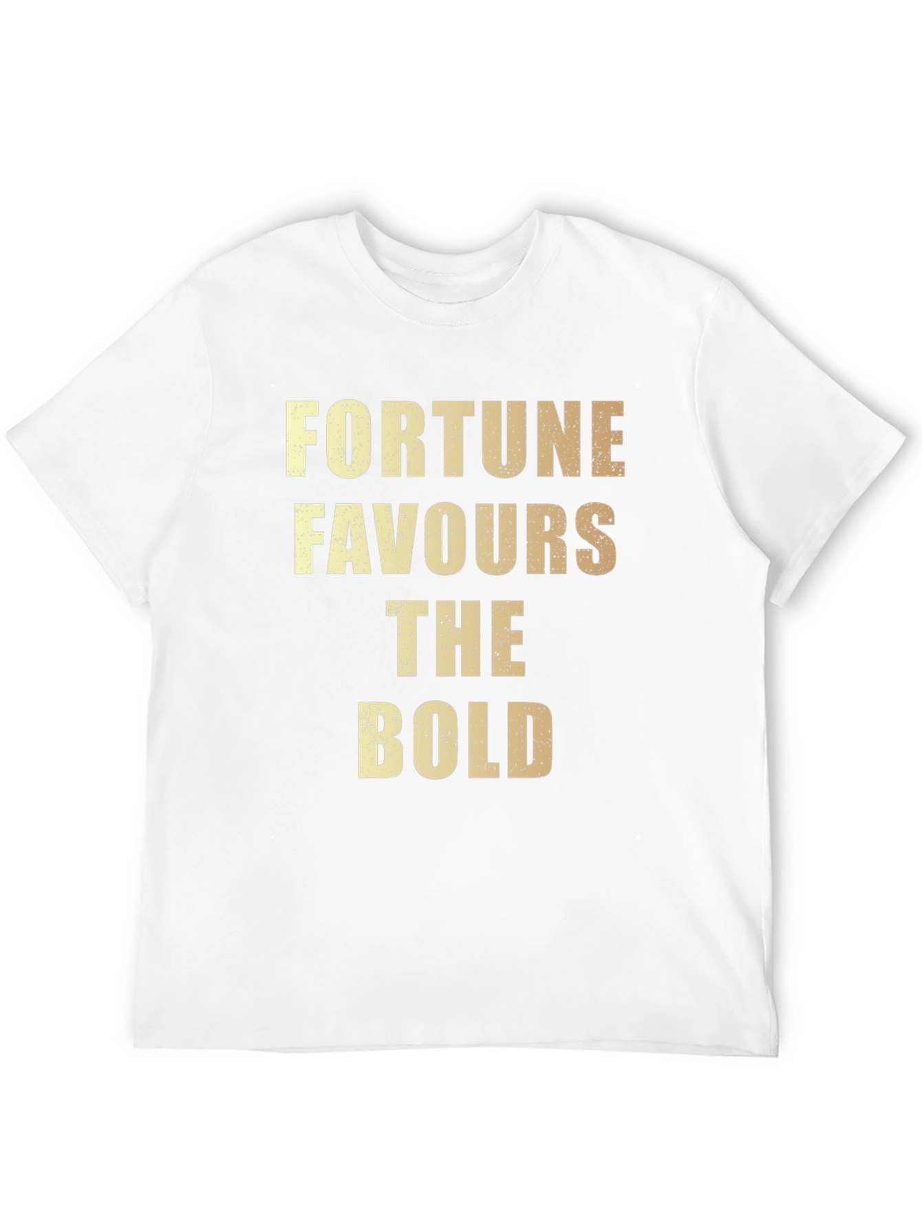 Fortune Favours The Bold T-Shirt