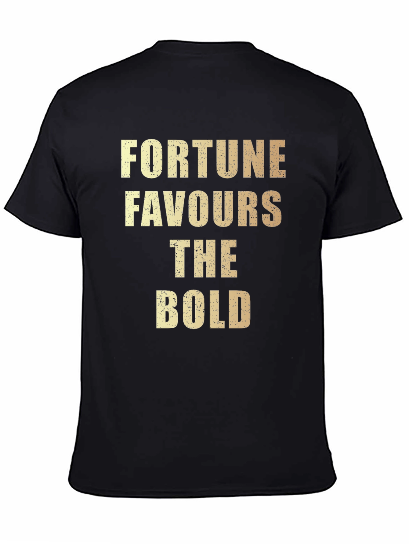Fortune Favours The Bold T-Shirt
