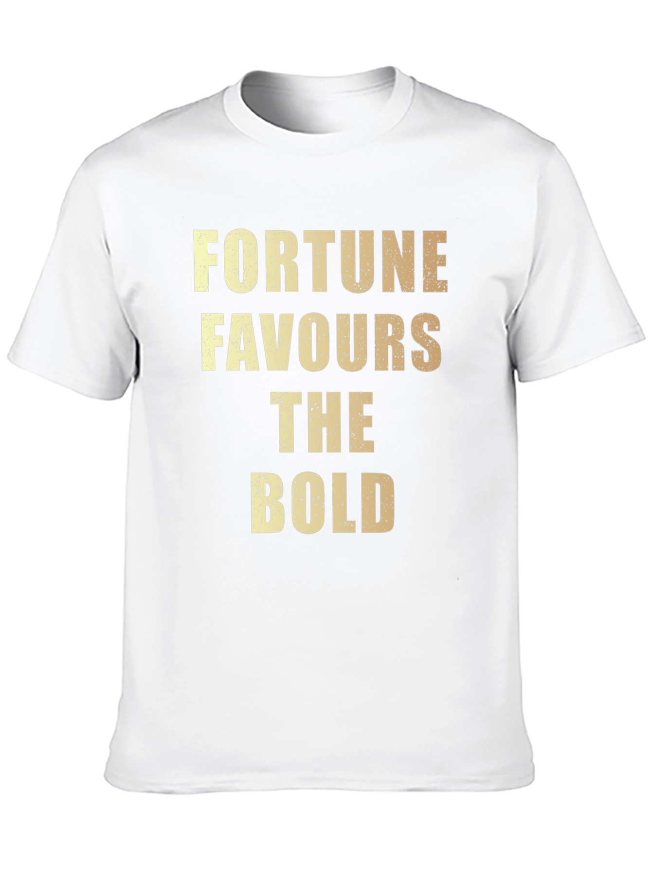 Fortune Favours The Bold T-Shirt
