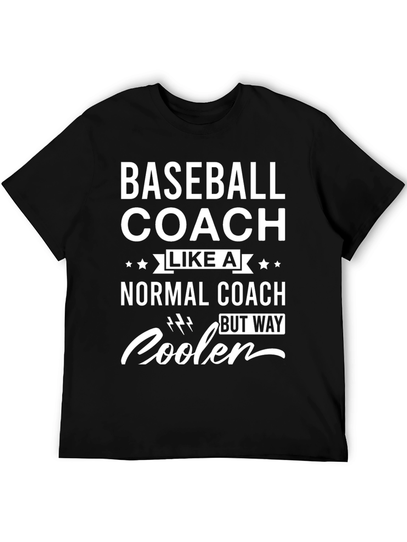Baseball Coach T-Shirt - Normal Coach But Way Cooler
