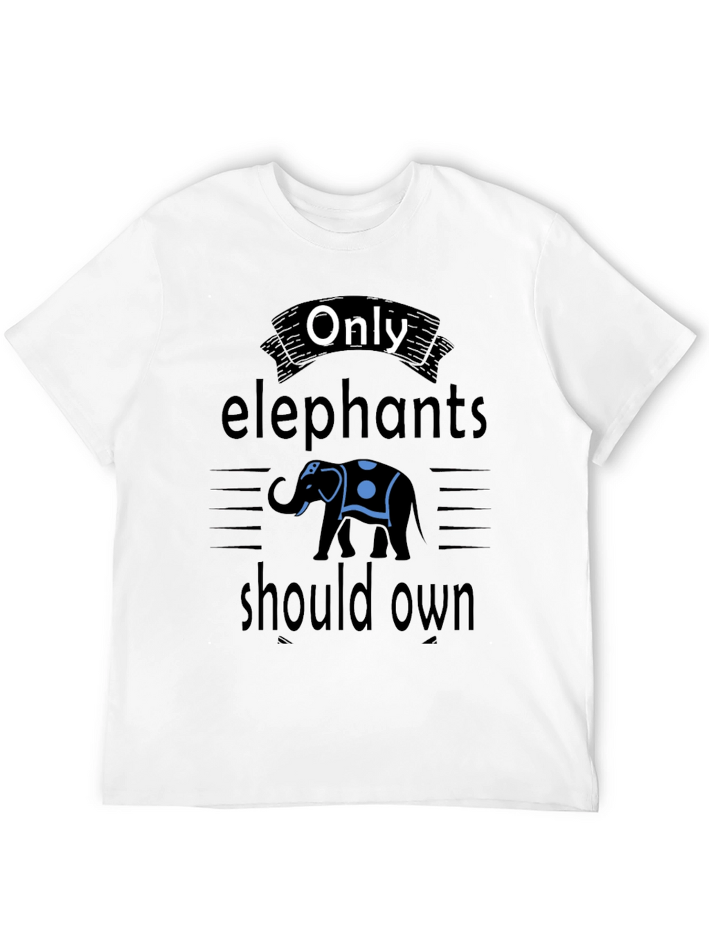 Only Elephants T-Shirt: Unique Graphic Tee