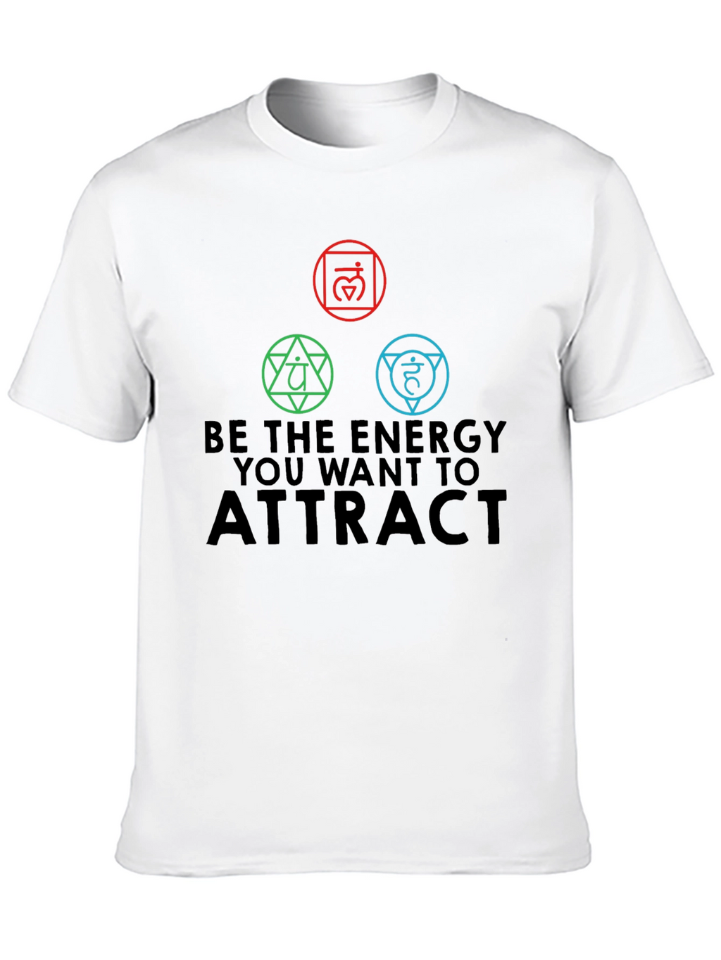 Be the Energy T-Shirt - Attract Positivity