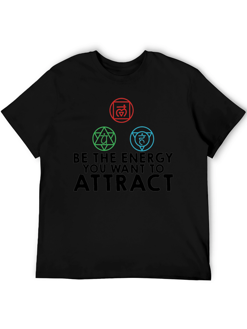 Be the Energy T-Shirt - Attract Positivity