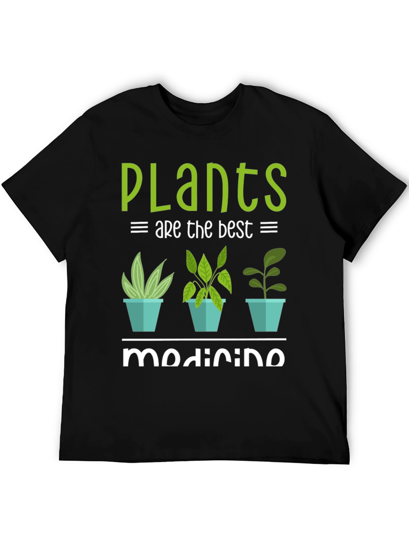 Plants Are The Best Medicine T-Shirt