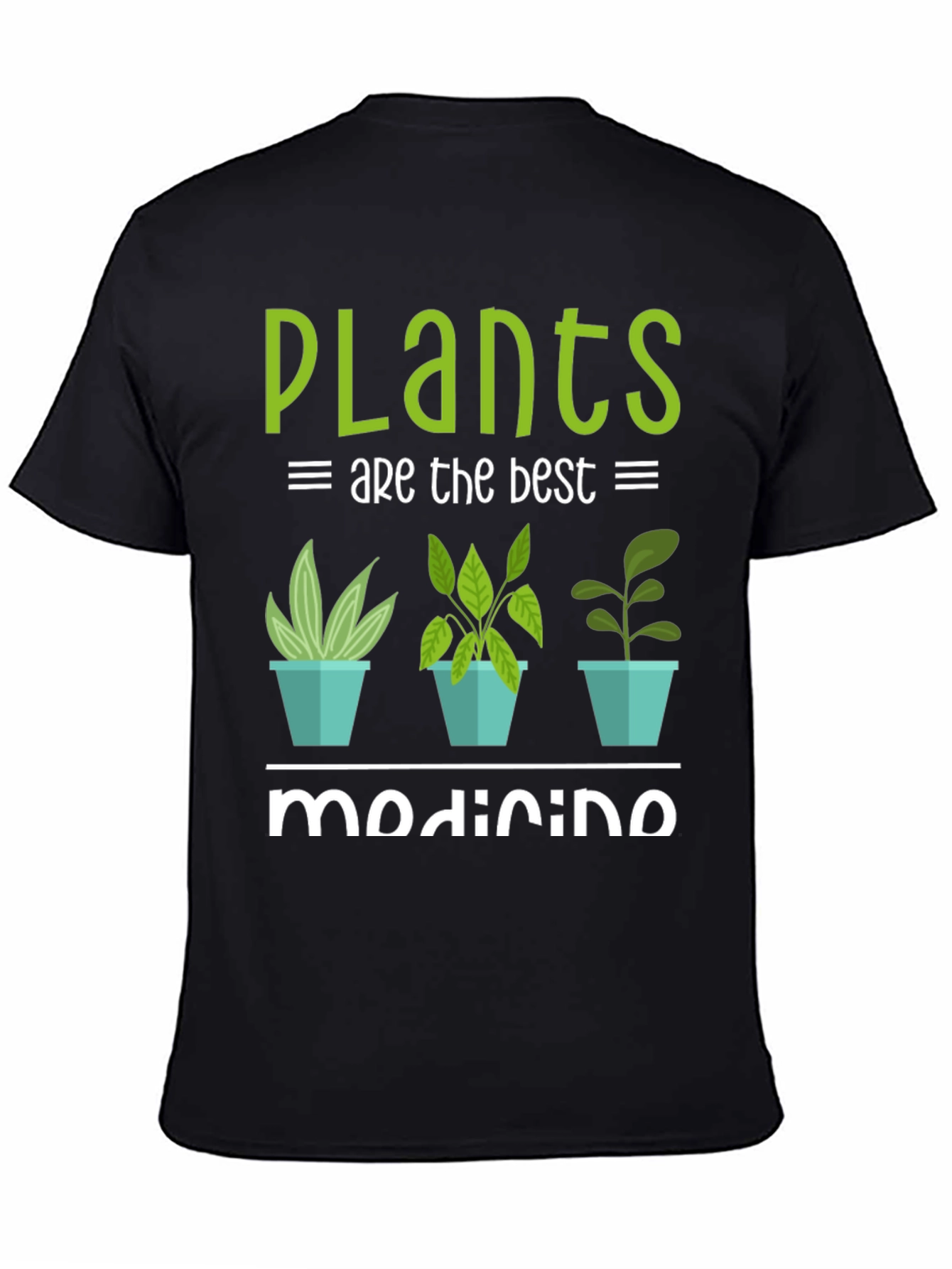Plants Are The Best Medicine T-Shirt