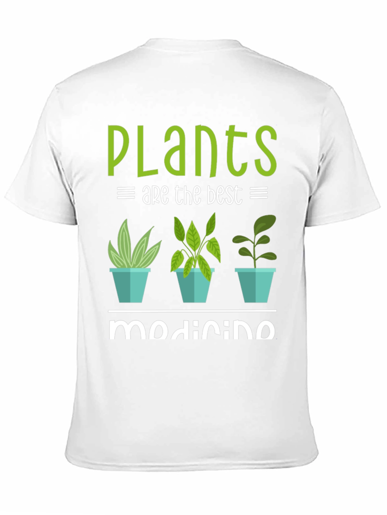 Plants Are The Best Medicine T-Shirt