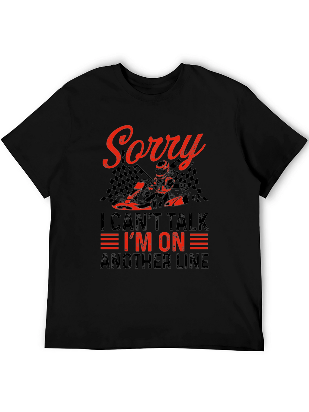 Sorry I Cant Talk Racing T-Shirt