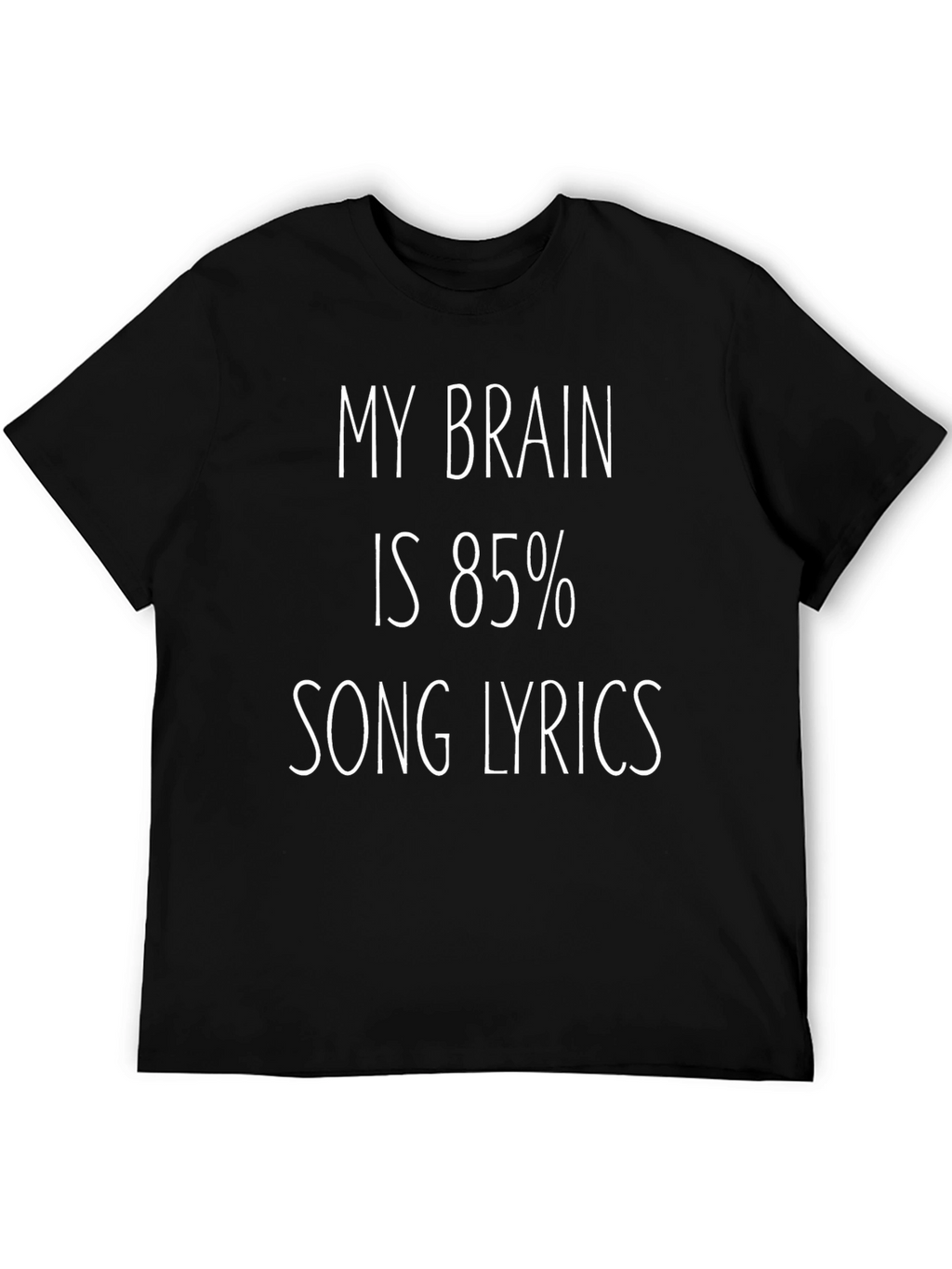 My Brain Is 85% Song Lyrics - Novelty T-Shirt
