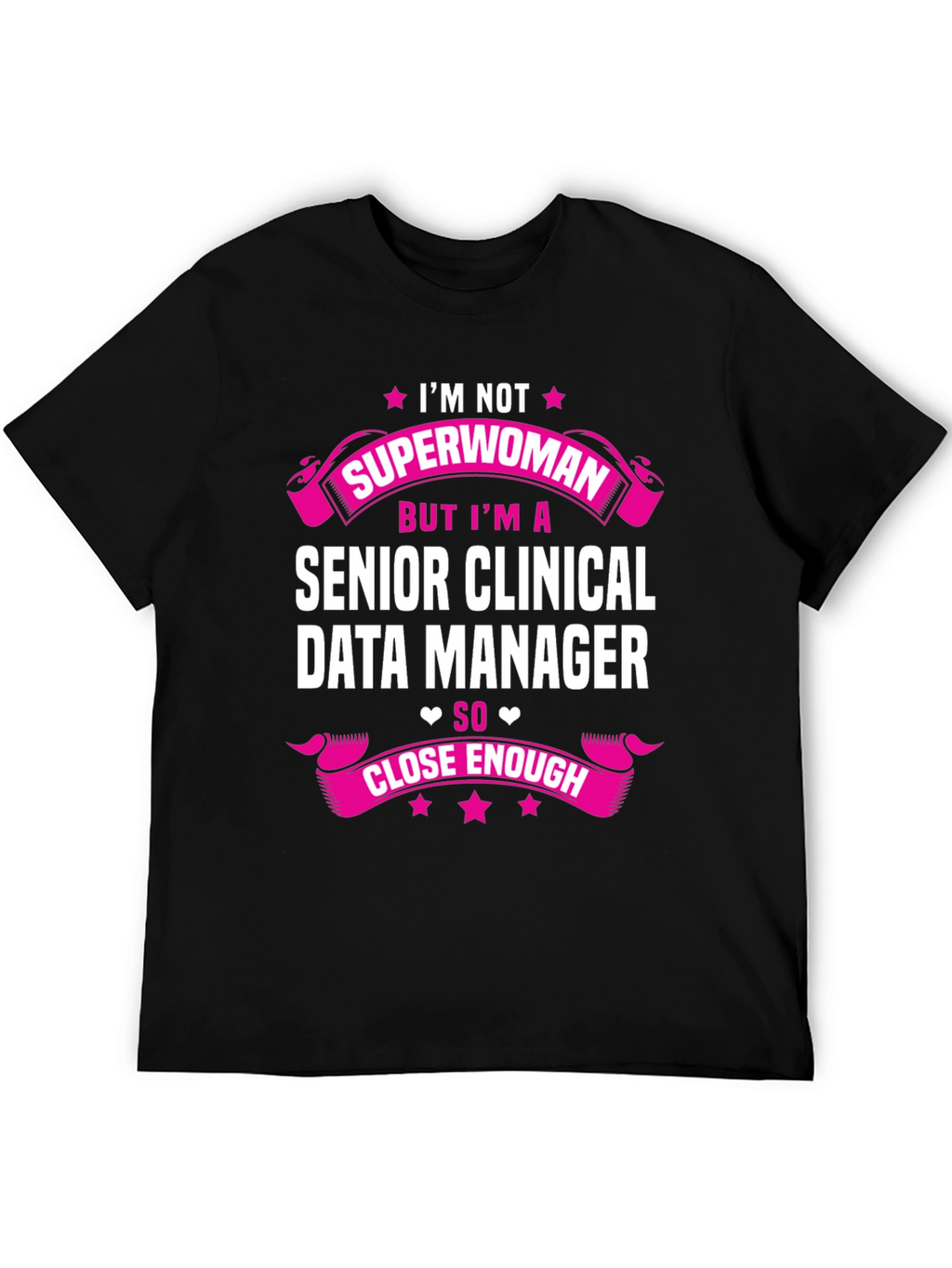 Senior Clinical Data Manager Funny T-Shirt