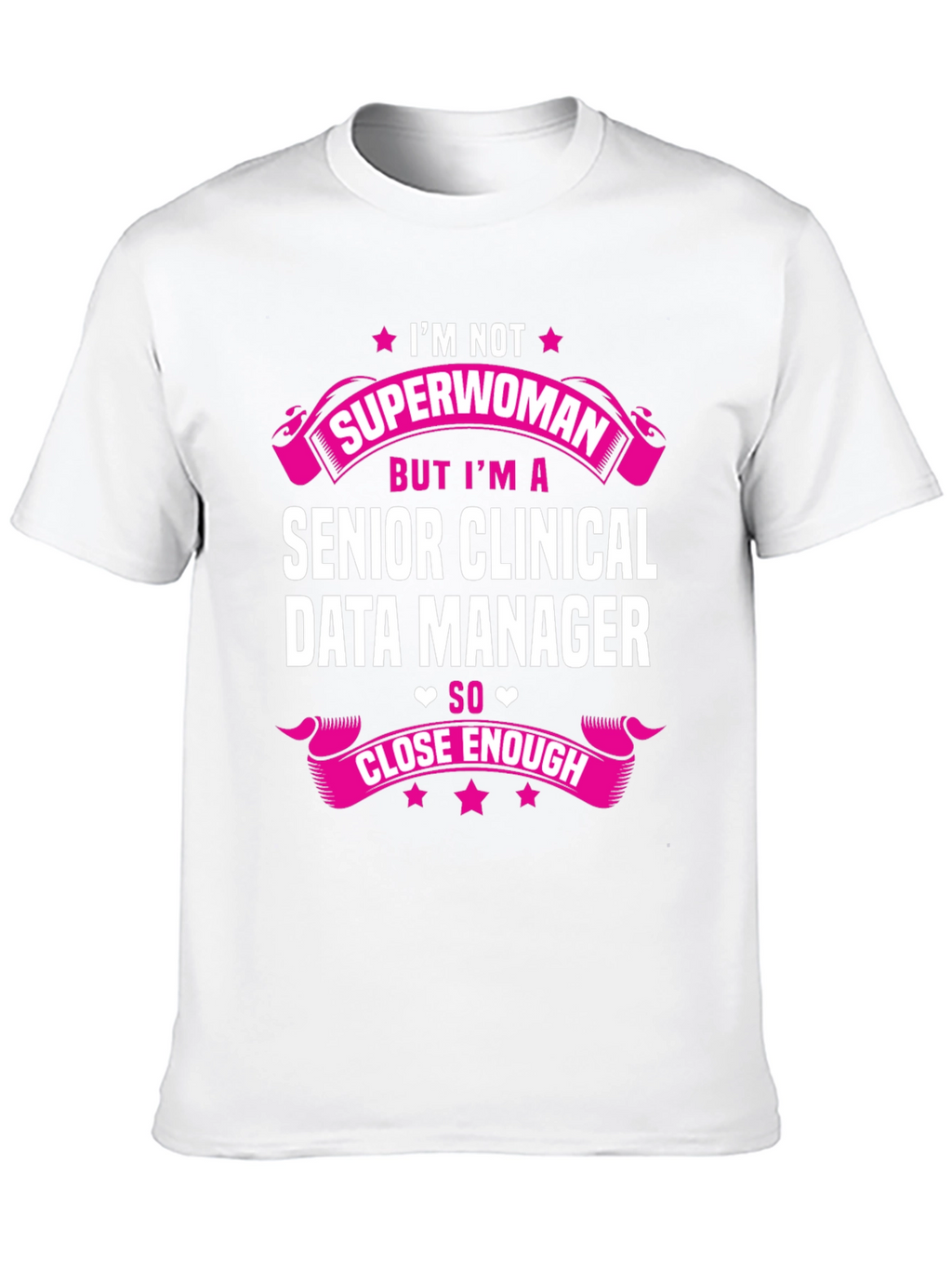 Senior Clinical Data Manager Funny T-Shirt