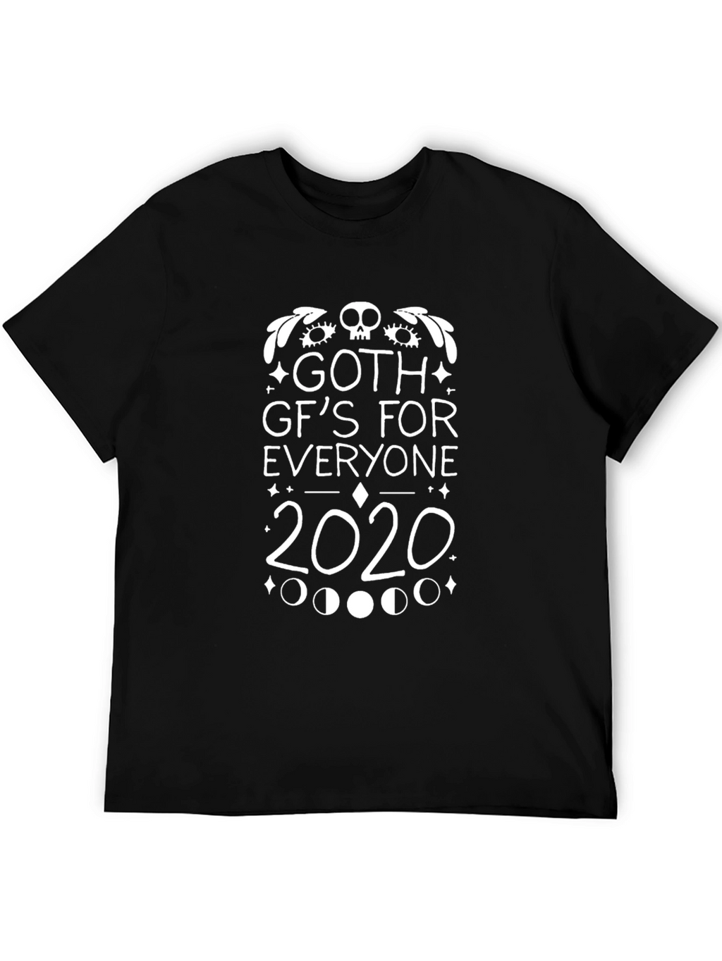 Goth GFs For Everyone 2020 Black Graphic Tee