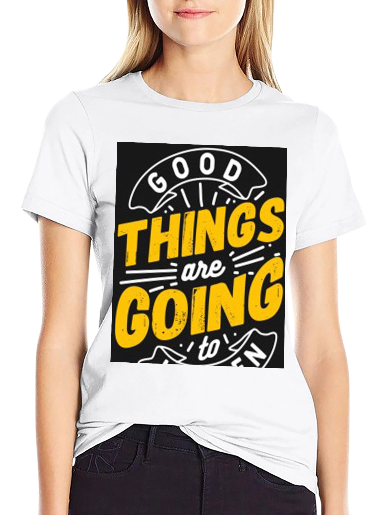 Good Things are Going to T-Shirt