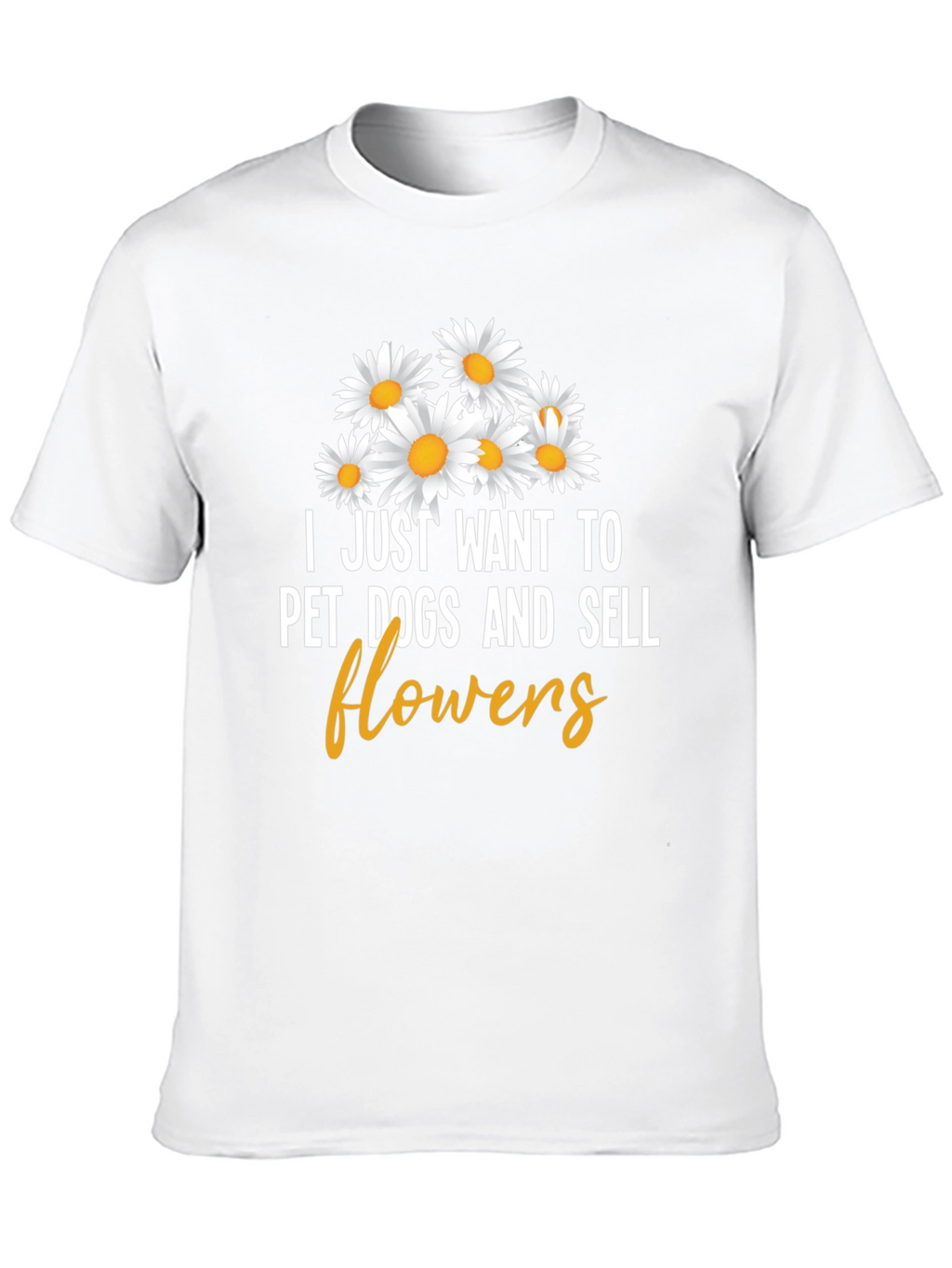 Pet Dogs and Sell Flowers Graphic Tee