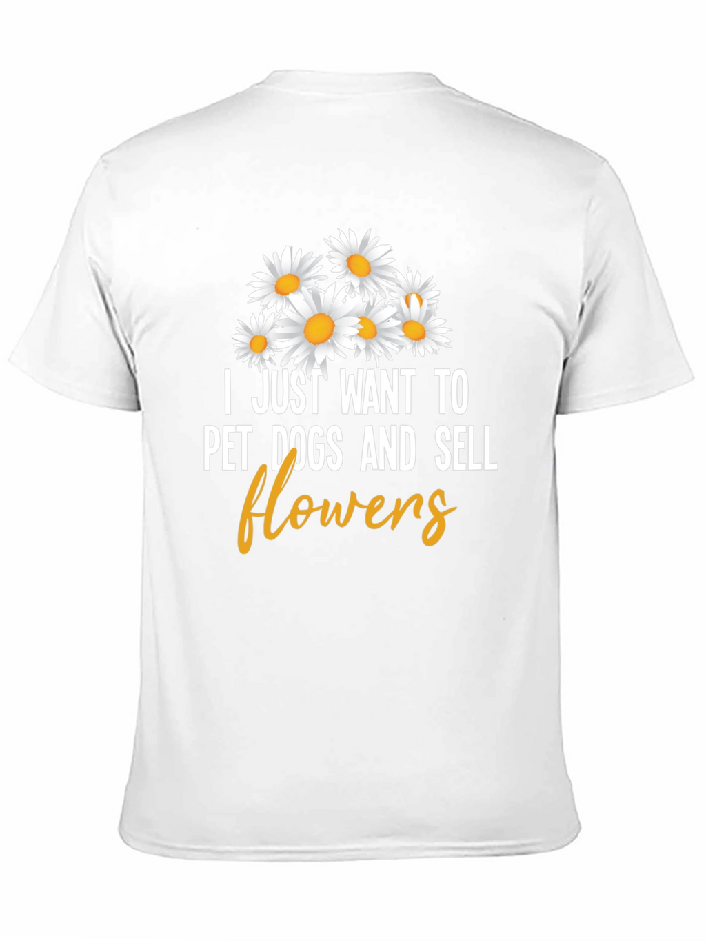 Pet Dogs and Sell Flowers Graphic Tee