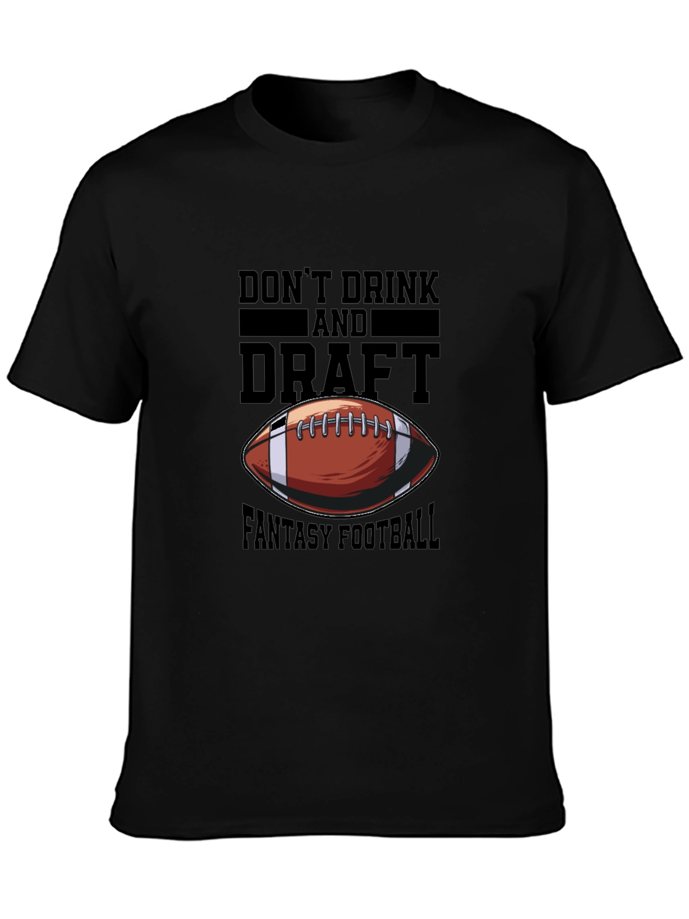 Dont Drink and Draft Fantasy Football T-Shirt