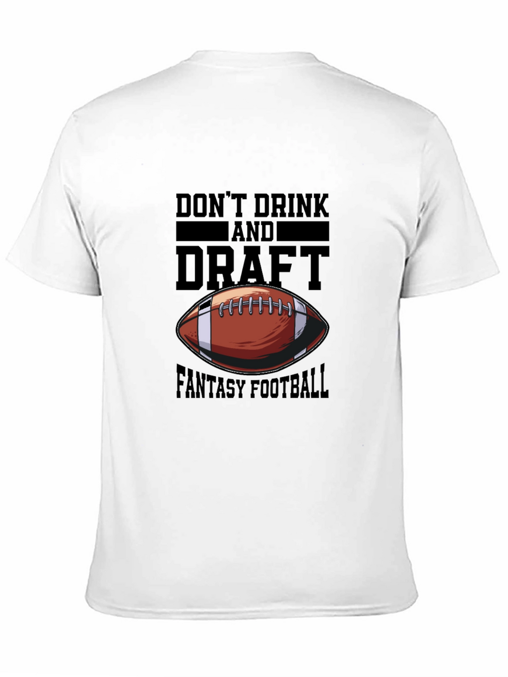 Dont Drink and Draft Fantasy Football T-Shirt